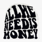 all we need is money white beanie